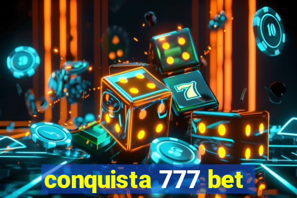 conquista 777 bet